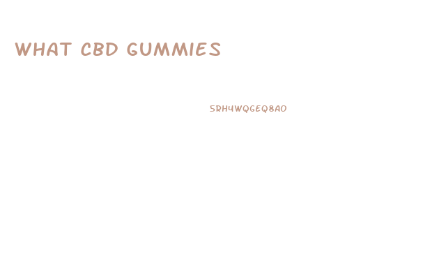 What Cbd Gummies