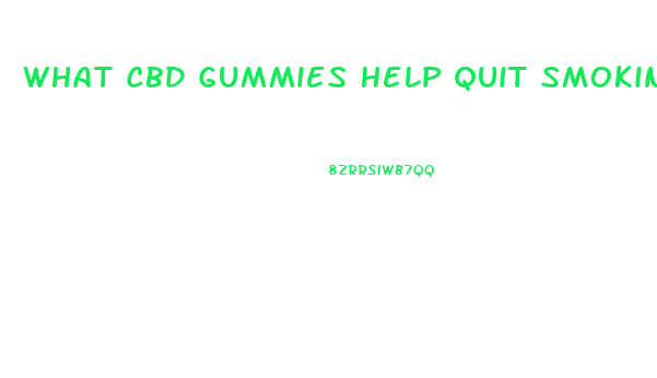 What Cbd Gummies Help Quit Smoking