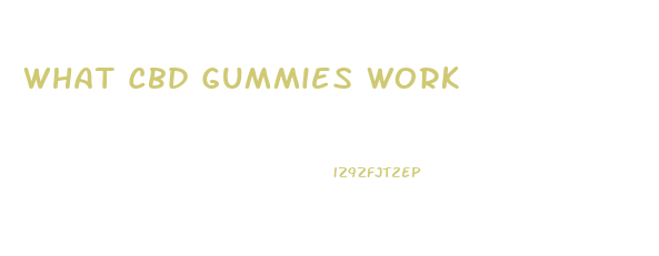 What Cbd Gummies Work