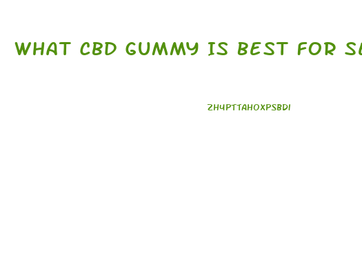 What Cbd Gummy Is Best For Sex