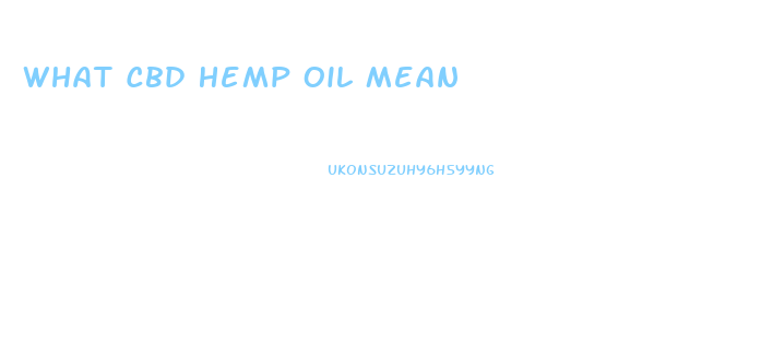 What Cbd Hemp Oil Mean