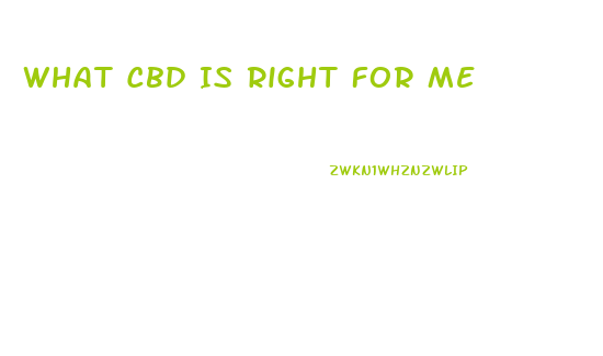 What Cbd Is Right For Me