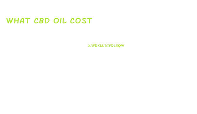 What Cbd Oil Cost