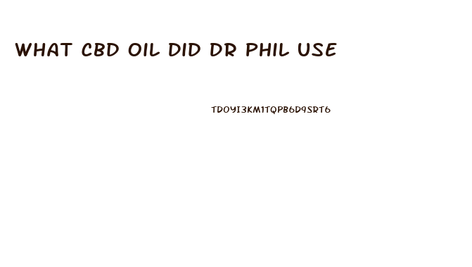 What Cbd Oil Did Dr Phil Use