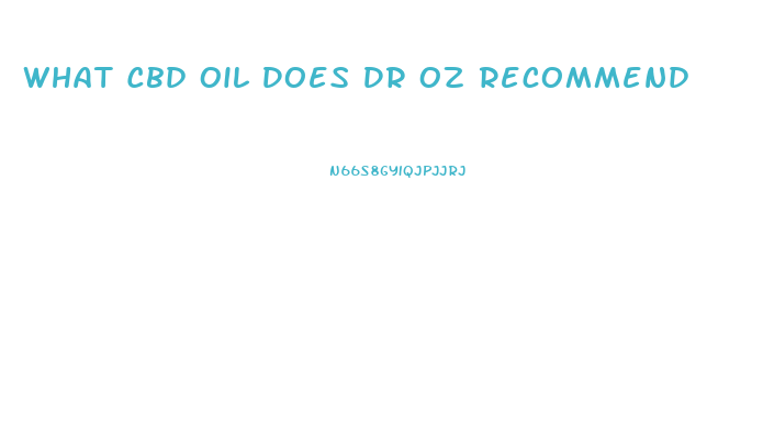 What Cbd Oil Does Dr Oz Recommend