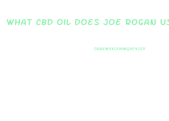 What Cbd Oil Does Joe Rogan Use