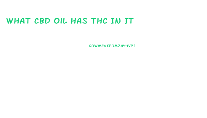 What Cbd Oil Has Thc In It
