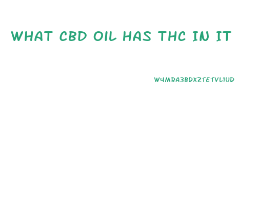 What Cbd Oil Has Thc In It