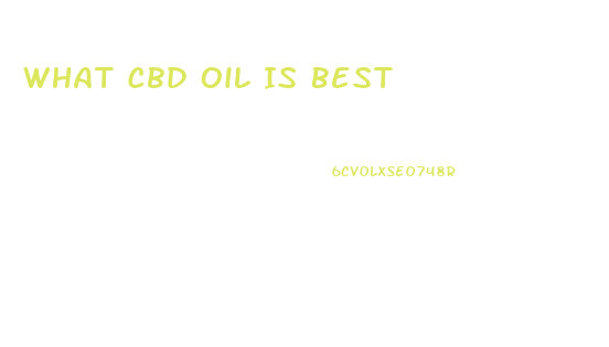 What Cbd Oil Is Best