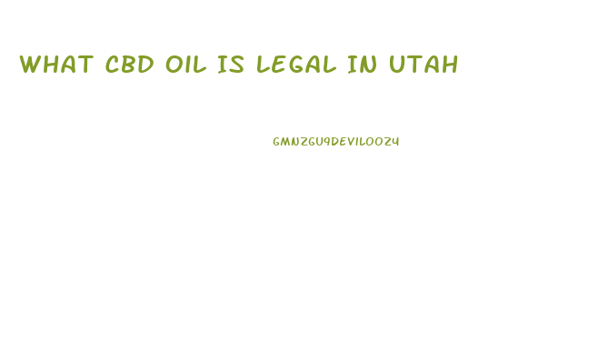 What Cbd Oil Is Legal In Utah