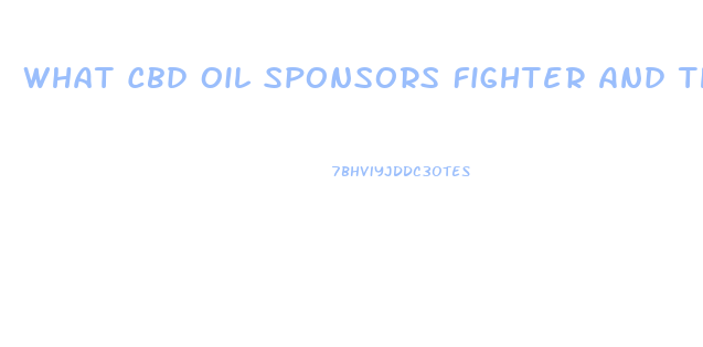 What Cbd Oil Sponsors Fighter And The Kif