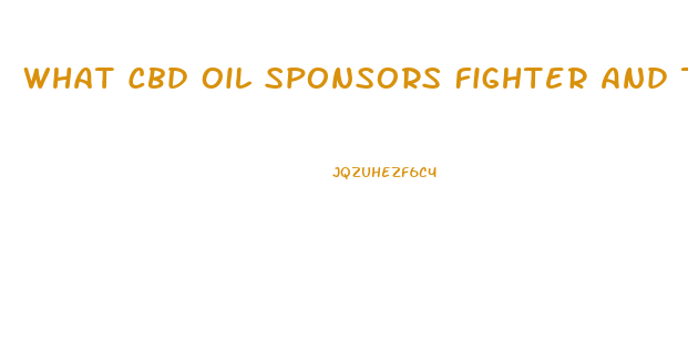 What Cbd Oil Sponsors Fighter And The Kif