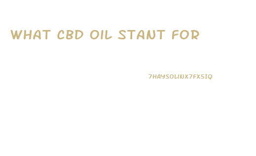What Cbd Oil Stant For