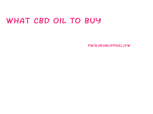 What Cbd Oil To Buy
