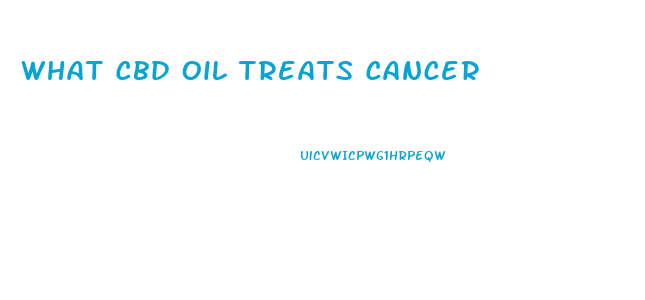 What Cbd Oil Treats Cancer