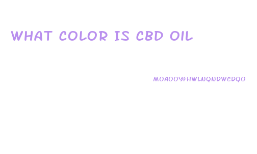 What Color Is Cbd Oil