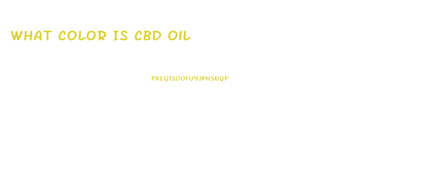 What Color Is Cbd Oil