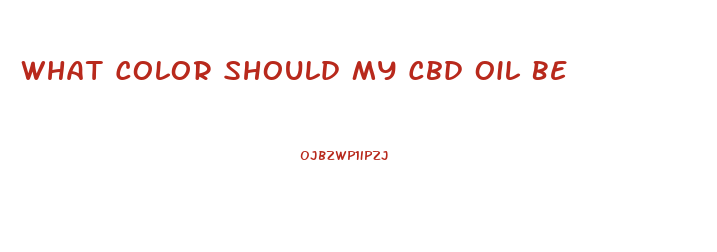 What Color Should My Cbd Oil Be