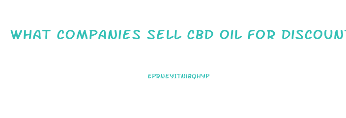 What Companies Sell Cbd Oil For Discounts To Low Income And Veterans