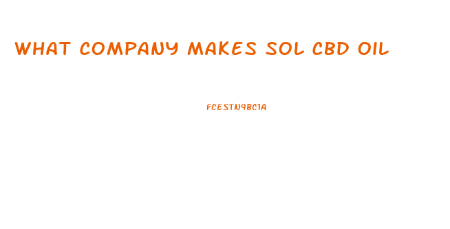 What Company Makes Sol Cbd Oil
