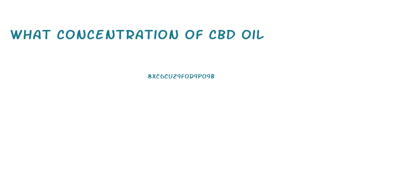 What Concentration Of Cbd Oil