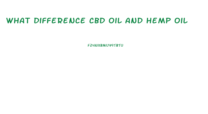 What Difference Cbd Oil And Hemp Oil