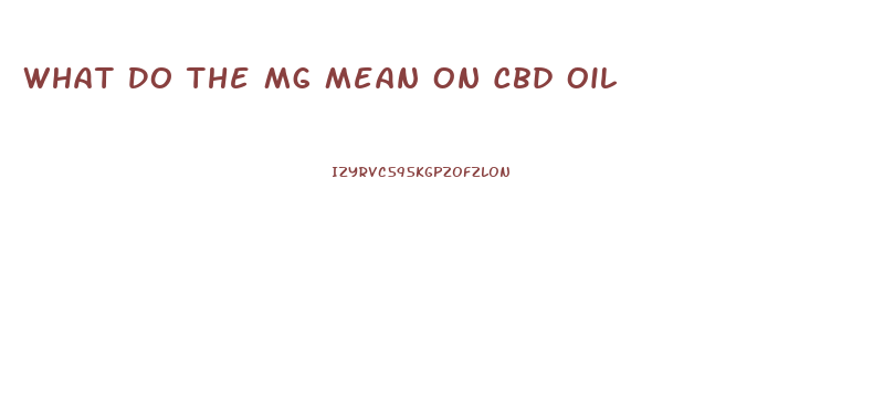 What Do The Mg Mean On Cbd Oil