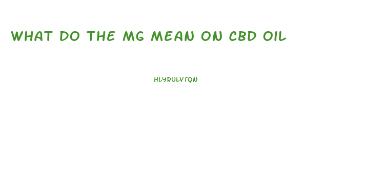 What Do The Mg Mean On Cbd Oil