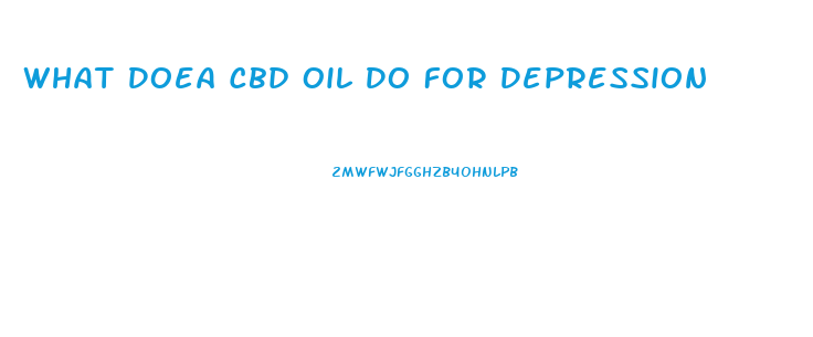 What Doea Cbd Oil Do For Depression