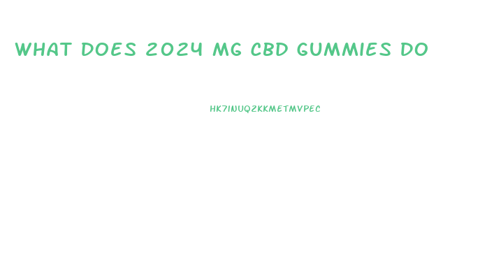 What Does 2024 Mg Cbd Gummies Do