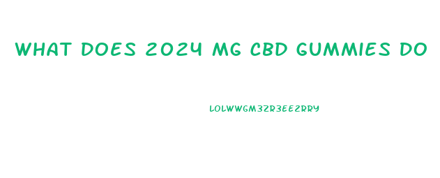What Does 2024 Mg Cbd Gummies Do