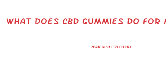 What Does Cbd Gummies Do For Men