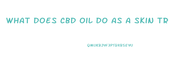 What Does Cbd Oil Do As A Skin Treatment On Face