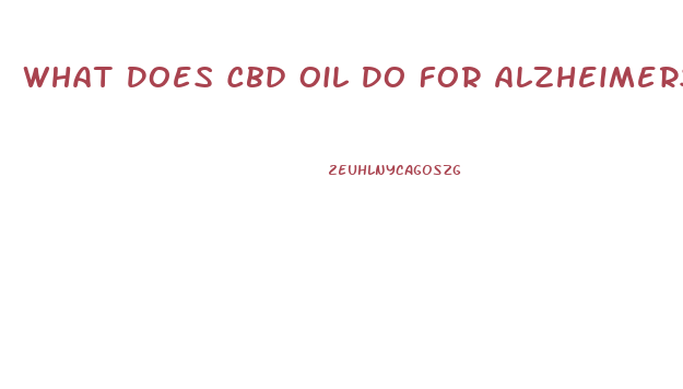 What Does Cbd Oil Do For Alzheimers