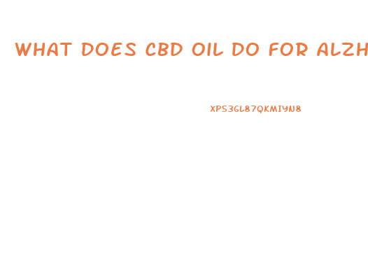 What Does Cbd Oil Do For Alzheimers