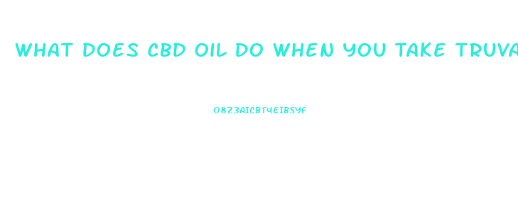 What Does Cbd Oil Do When You Take Truvada Kaletra Fluconazole