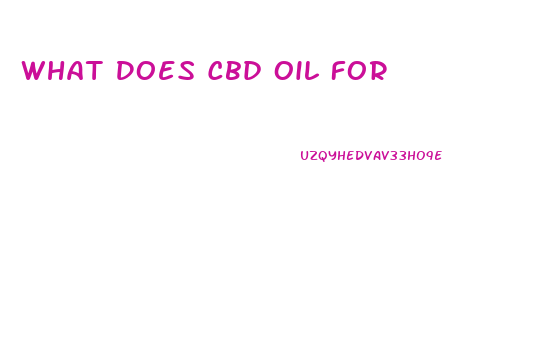 What Does Cbd Oil For