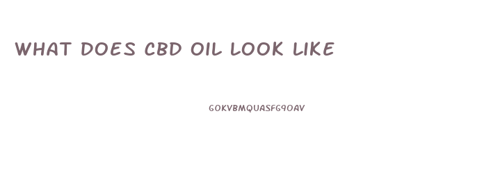 What Does Cbd Oil Look Like