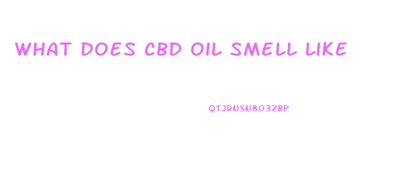 What Does Cbd Oil Smell Like