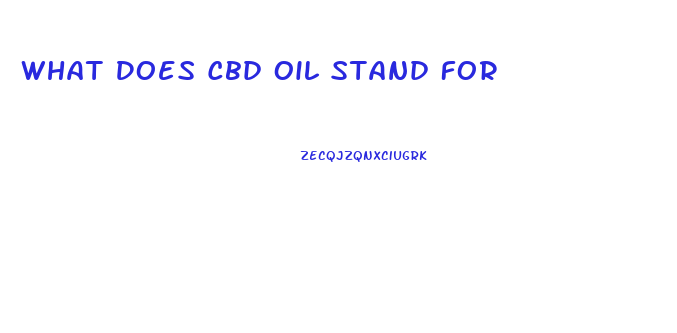 What Does Cbd Oil Stand For