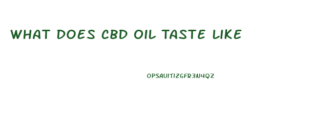 What Does Cbd Oil Taste Like