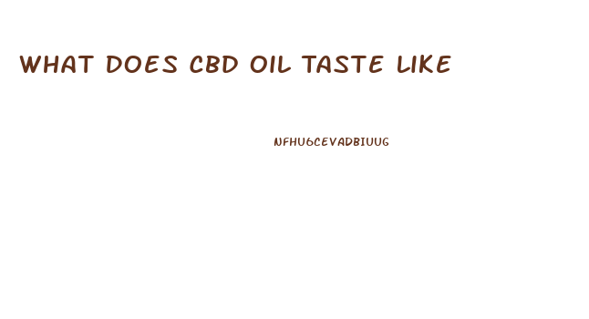 What Does Cbd Oil Taste Like