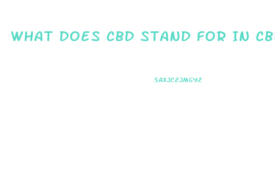 What Does Cbd Stand For In Cbd Oil