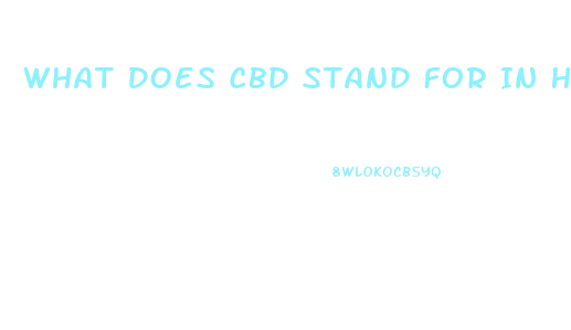 What Does Cbd Stand For In Hemp Oil