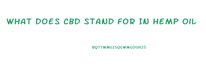 What Does Cbd Stand For In Hemp Oil