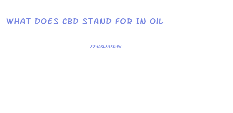 What Does Cbd Stand For In Oil