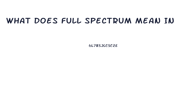 What Does Full Spectrum Mean In Cbd Gummies