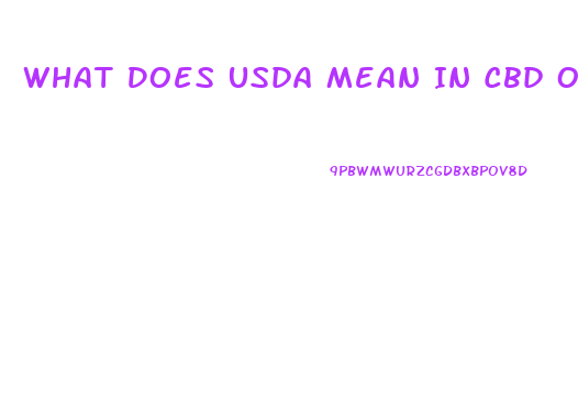 What Does Usda Mean In Cbd Oil