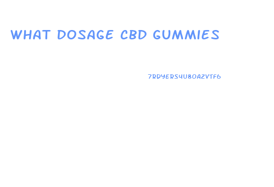 What Dosage Cbd Gummies