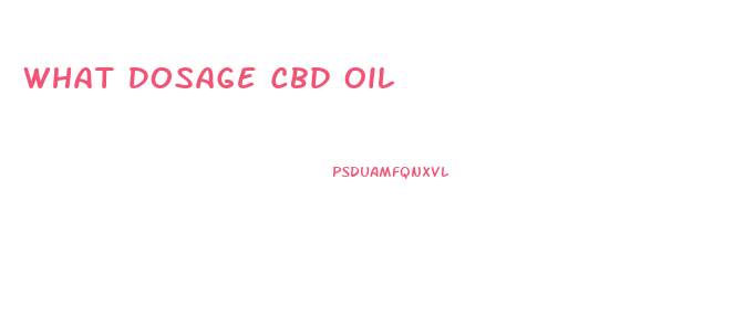 What Dosage Cbd Oil